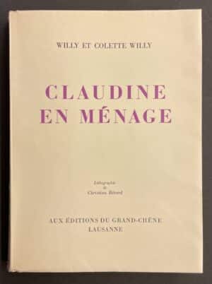 COLETTE & WILLY Claudine en ménage. Lausanne, Editions du Grand-Chêne, 1946.