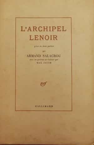 SALACROU (Armand) L'archipel Lenoir, ou il ne faut pas toucher aux choses immobiles. Paris, Gallimard, 1948.