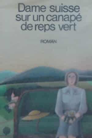 PAYSAN (Catherine) Dame suisse sur un canapé de reps vert. Paris, Grasset, 1981.
