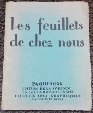 collectif Les feuillets de chez nous. Pâques 1926 (n° 1). La Chaux-de-Fonds, Editions de la Syrinx, [1926].