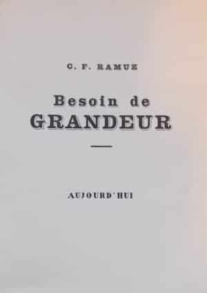 RAMUZ (C. F.) Besoin de grandeur. Lausanne, Mermod - Aujourd'hui, [1937].