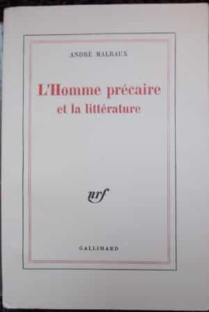 MALRAUX (André) L'homme précaire et la littérature. Paris, Gallimard (coll. Blanche), 1977.