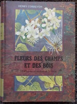 CORREVON (Henry) Fleurs des champs et des bois. Neuchâtel, Delachaux & Niestlé, 1922.