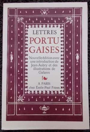 [GALANIS] - [ALCOFORADO (Mariana)] Lettres portugaises. Paris, Emile-Paul Frères, 1941.