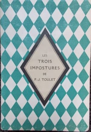 TOULET (Paul-Jean) Les trois impostures. Almanach. Paris, Editions du Divan & chez Emile-Paul Frères, 1922.