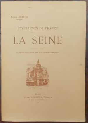 BARRON (Louis) La Seine. Paris, Henri Laurens (coll. Les fleuves de France), [1927].