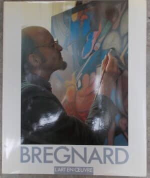 [BREGNARD] - BOUHERET (Roland) Gérard Bregnard. Une géométrie du subconscient. Porrentruy, Société Jurassienne d'Emulation (coll. "L'art en oeuvre"), 1990.