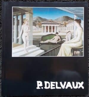 [DELVAUX] - Catalogue d'exposition Paul Delvaux. Martigny, Fondation Pierre Gianadda, 1987.