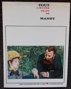 [MANET] - ROUART (Denis) & ORIENTI (Sandra) Tout l'oeuvre peint de Manet. Paris, Flammarion (coll. "Les classiques de l'art"), (1970).