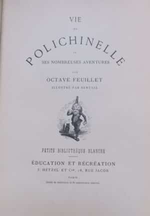 FEUILLET (Octave) Vie de Polichinelle et ses nombreuses aventures. Paris, J. Hetzel & Cie (coll. Petite bibliothèque blanche), sans date (vers 1890).