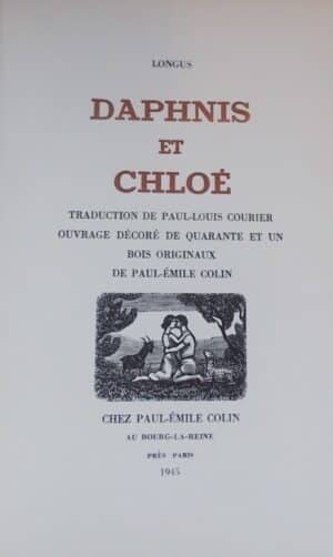 [COLIN] - LONGUS Daphnis et Chloé. Au Bourg-la-Reine, chez Paul-Emile Colin, 1945.