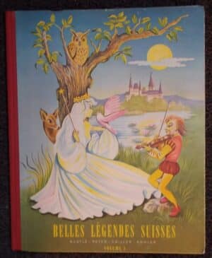 COLLECTIF Belles légendes suisses - Volume 2. Vevey, Chocolats Nestlé, Peter, Cailler, Kohler, 1955.