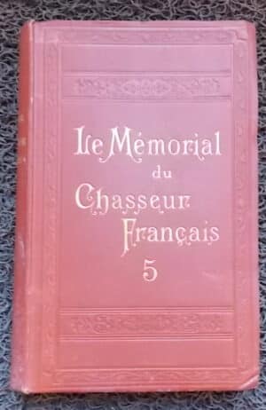 *** Le Mémorial du Chasseur Français. 5e volume. [Saint-Etienne, Manufacture Française d'Armes], 1893.