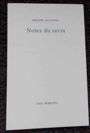 JACCOTTET (Philippe) Notes du ravin. Sans lieu, Fata Morgana, 2001.