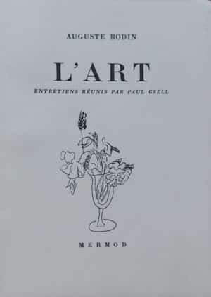 RODIN (Auguste) L'art. Entretiens réunis par Paul Gsell. Lausanne, Mermod (coll. Le Bouquet N° 22), 1946.