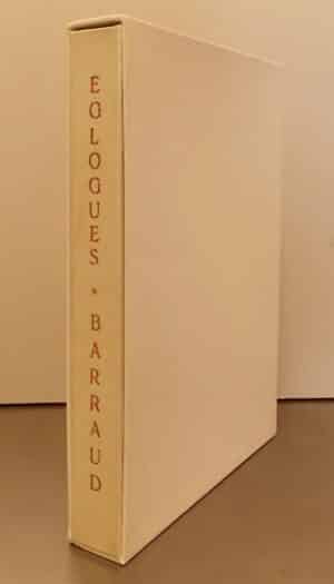 [BARRAUD] - HESIODE / THEOCRITE / VIRGILE / TIBULLE / LONGUS / RONSARD / CHENIER / DE GUERIN / JAMMES / RAMUZ Eglogues. [Lausanne], André Gonin, 1942.