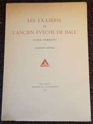 AMWEG (Gustave) Les ex-libris de l'ancien Evêché de Bâle (Jura bernois). Neuchâtel, Baconnière, 1932.