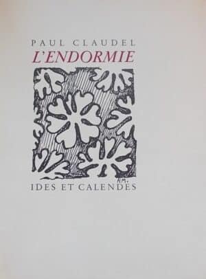 CLAUDEL (Paul) L'endormie. Neuchâtel, Ides et Calendes (coll. du Fleuron), 1947.