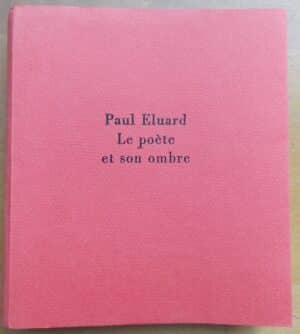 ELUARD (Paul) Le poète et son ombre. Paris, Seghers, 1963.