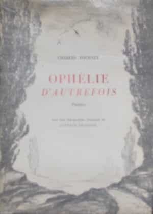 FOURNET (Charles) Ophélie d'autrefois. Sans lieu, (Genève), Kündig, 1946.