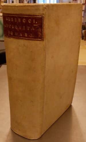 HEINECCIUS (Johann Gottlieb) Antiquitatum Romanarum iurisprudentiam illustrantium syntagma secundum ordinem Institutionum Iustiniani digestum. In quo multa Juris Romani atque Auctorum veterum loca explicantur atque illustrantur. Argentorati [Strasbourg], Io. Reinholdi Duisseckeri, 1741.