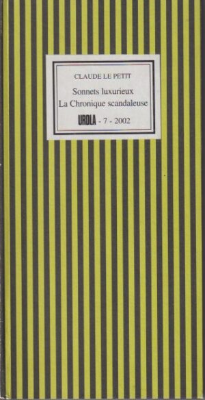 LE PETIT (Claude) Sonnets luxurieux & La Chronique scandaleuse. Villeurbane, URDLA (coll. Fil à Plomb), 2002.
