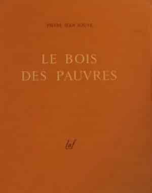 JOUVE (Pierre Jean) Le bois des pauvres. Fribourg, LUF, 1943.