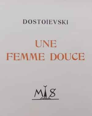 DOSTOÏEVSKI  (Fédor) Une femme douce. Paris, Editions Marcel Seheur, 1927.