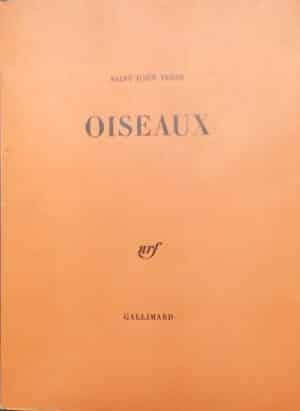 SAINT-JOHN PERSE (Aléxis Saint-Léger Léger, dit) Oiseaux. Paris, Gallimard, 1963.