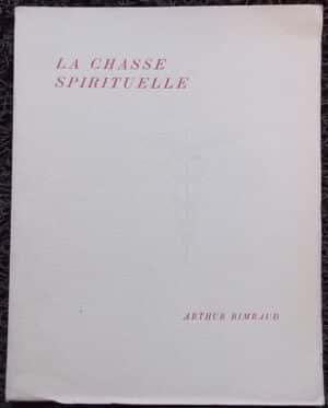 RIMBAUD (Arthur) La chasse spirituelle. Paris, Mercure de France, 1949.