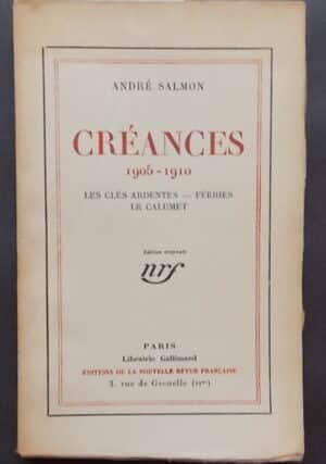 SALMON (André) Créances 1905-1910. Les clés ardentes - Féeries - Le calumet. Paris, Librairie Gallimard - Editions de la Nouvelle Revue Française, 1926.