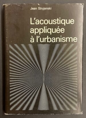 STRYJENSKI (Jean) L'acoustique appliquée à l'urbasnisme. Genève, Les Editions Techniques, [1968].