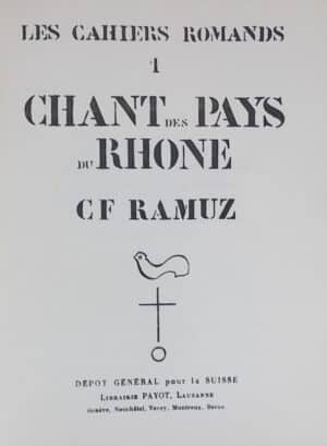RAMUZ (Charles Ferdinand) Chant des Pays du Rhône. Lausanne, Payot (coll. Les Cahiers Romands 1), 1928.