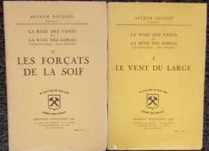 NICOLET (Arthur) Le vent du large - Les forçats de la soif. (La rose des vents et la rose des sables I & II). Le Locle, Editions Populaires (Glauser-Oderbolz), 1943.