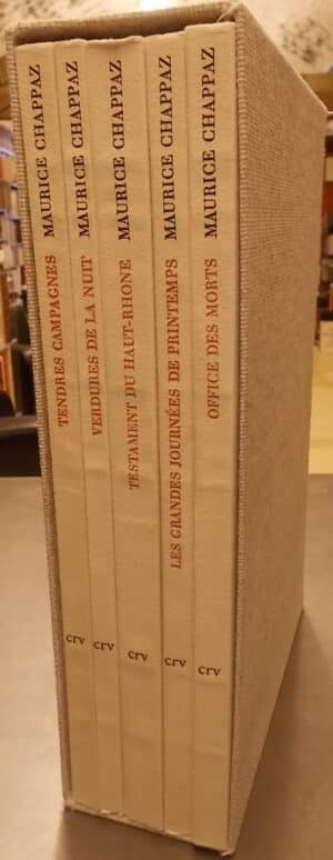 CHAPPAZ (Maurice) Verdures de la nuit - Les grandes journées de printemps - Testament du Haut-Rhône - Office des morts - Tendres campagnes. Lausanne, Cahiers de la Renaissance Vaudoise, 1967.