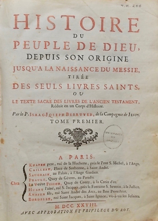 BERRUYER (Isaac-Joseph) Histoire du peuple de Dieu, depuis son origine jusqu'à la naissance du Messie, tirée des seuls Livres Saints, ou Le texte sacré des livres de l'Ancien Testament, Réduits en un Corps d'Histoire. Paris, Knapen, Cailleau, et al..., 1928.