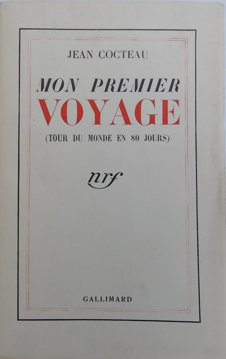 COCTEAU (Jean) Mon premier voyage (Tour du Monde en 80 jours). Paris, Gallimard (coll. "Blanche"), 1936.