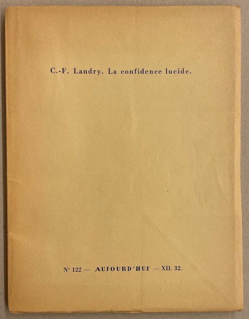 LANDRY (C.-F.) La confidence lucide. Lausanne, Mermod (coll. "Aujourd'hui n° 122"), 1932.