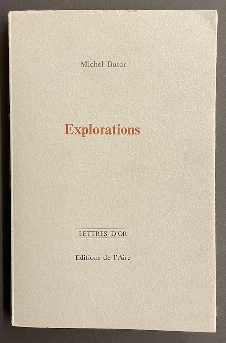 BUTOR (Michel) Exploration. Lausanne, Aire (coll. "Lettres d'or"), 1981.