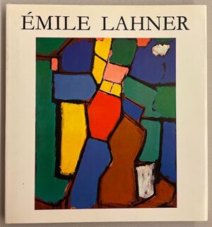 [LAHNER] - BOURET (Jean) Emile Lahner. Un peintre de l'école de Paris. Neuchâtel, Ides et Calendes et Paris, Bibliothèque des Arts, 1974.