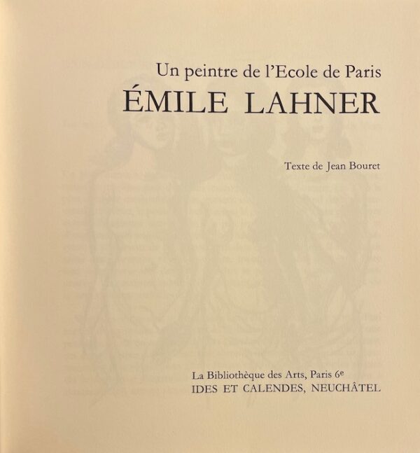 [LAHNER] - BOURET (Jean) Emile Lahner. Un peintre de l'école de Paris. Neuchâtel, Ides et Calendes et Paris, Bibliothèque des Arts, 1974. – Image 2