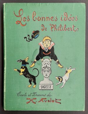 AVELOT (Henri) Les bonnes idées de Philibert. Paris, Henri Laurens (coll. Plume et Crayon), sans date.