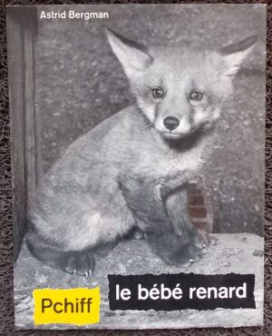 BERGMAN (Astrid) / ROY (Claude) Pchiff, le bébé renard. Lausanne, Guilde du Livre, (1956).