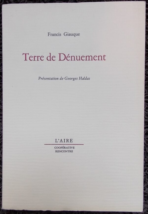 GIAUQUE (Francis) Terre de dénuement. Lausanne, L'Aire - Coopérative Rencontre, 1968.