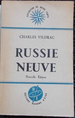 VILDRAC (Charles) Russie neuve. Paris, Editions Raisons d'Être, 1947.