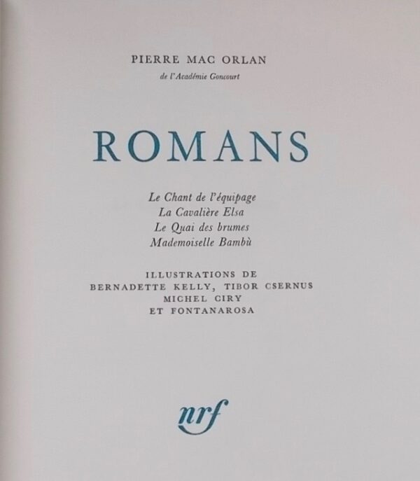 MAC ORLAN (Pierre) Romans. Le Chant de l'équipage - La Cavalière Elsa - Le Quai des brumes - Mademoiselle Bambù. Paris, Gallimard, 1967. – Image 5