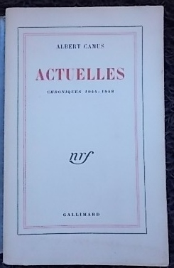 CAMUS (Albert) Actuelles. Chroniques 1944-1948. Paris, Gallimard, 1950.