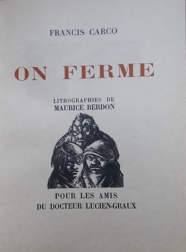 CARCO (Francis) On ferme. Sans lieu, Pour les amis du docteur Lucien-Graux, 1930. – Image 4