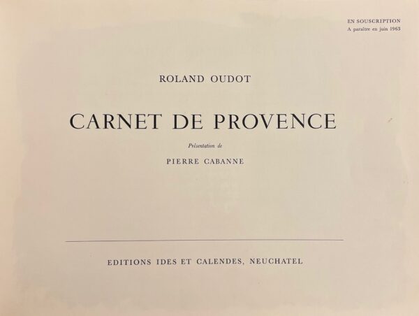 OUDOT (Roland) Carnet de Provence. Neuchâtel, Ides et Calendes, 1963. – Image 2