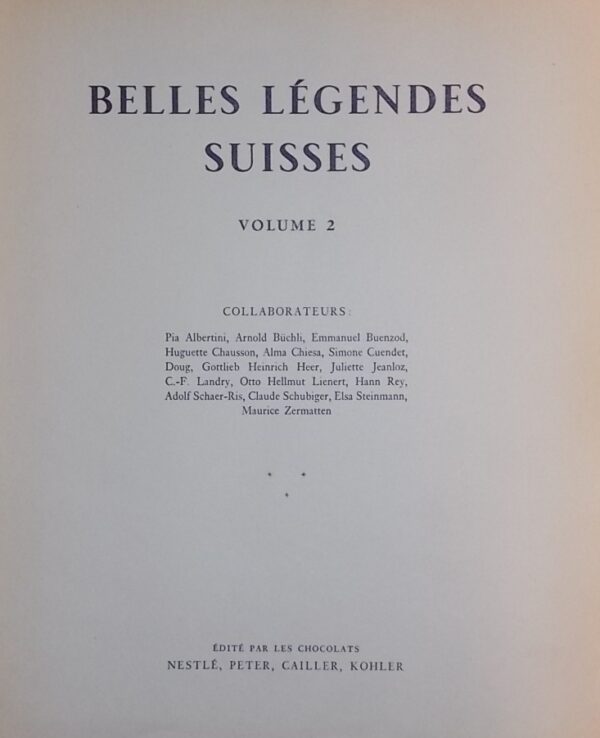 COLLECTIF Belles légendes suisses - Volume 2. Vevey, Chocolats Nestlé, Peter, Cailler, Kohler, 1955. – Image 2